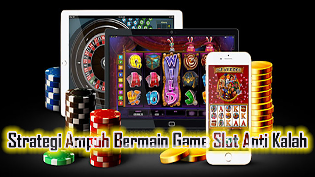 Strategi-Ampuh-Bermain-Game-Slot-Anti-Kalah.jpg